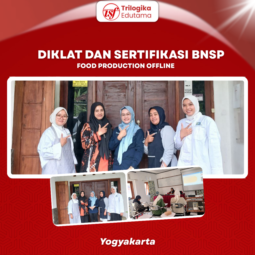 Trilogika Edutama menyelenggarakan “Diklat & Sertifikasi Program Food Production Skema Demi Chef” Di Yogyakarta Untuk Membekali Para Profesional Dapur dari Jawa Tengah dan Jawa Timur